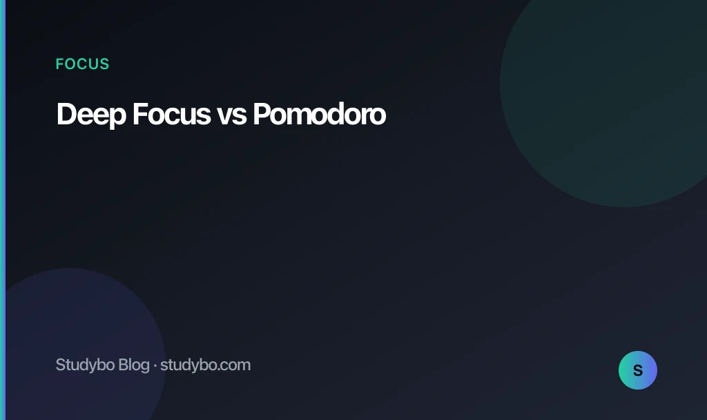 Deep Focus vs Pomodoro — Studybo Blog