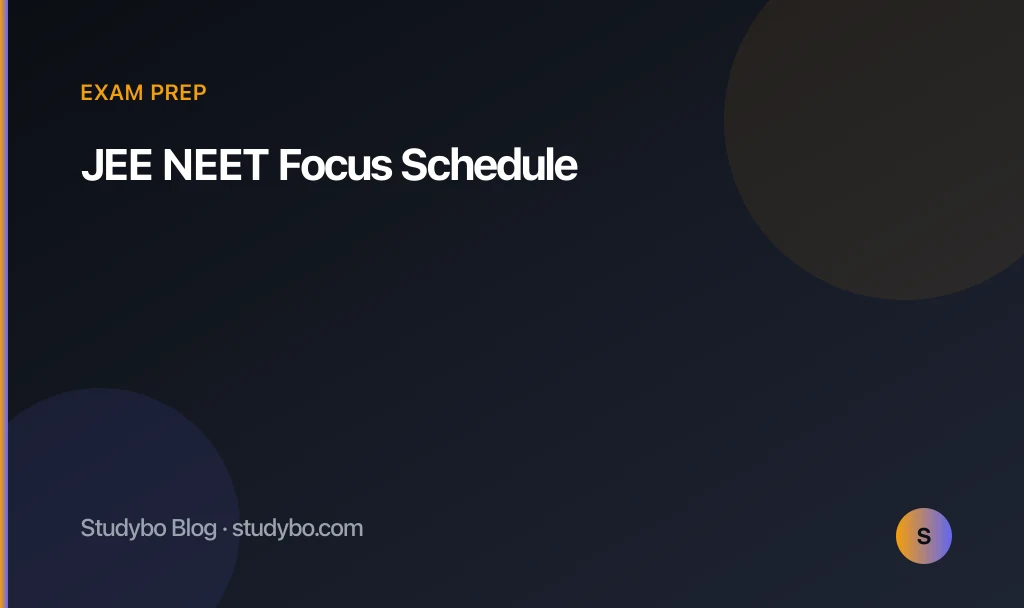 JEE NEET Focus Schedule — Studybo Blog